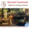 Romuald Twardowski : uvres pour orchestre  cordes. Wolanin, Gebski.