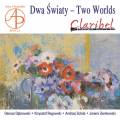 Two worlds : Œuvres pour clarinette. Dabrowski, Rogowski, Schab, Zienkowski.