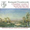 Romuald Twardowski : Musique de chambre, vol. 2. Lawrynowski, Gebski, Domzal.