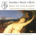 Joachim, Bruch, Bloch : Musique pour alto et piano. Florczak, Tyszecka.