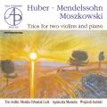 Huber, Moszkowski, Mendelssohn : Trios pour 2 violons et piano. Trio Ardito.