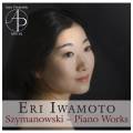 Eri Iwamoto joue Szymanowski : uvres pour piano.