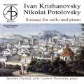 Krizhanovsky, Potolovsky : Sonates pour violoncelle et piano. Domzal, Nawrocka.