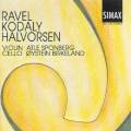 Ravel, Kodaly, Halvorsen : Musique pour violon et violoncelle