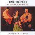 Trio Romen, Valentina Ponomareva : The Russian Gypsy Queen