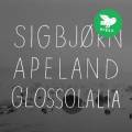 Sigbjrn Apeland : Glossolalia