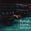 Rydvall/Mjelva : Isbrytaren