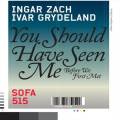 Ingar Zach, Ivar Grydeland : You should have seen me before we first