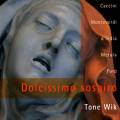 Dolcissimo Sospiro. Caccini, Monteverdi, d'India... Tone Wik.