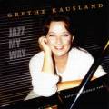 Grethe Kausland : Jazz my way