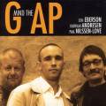 Eberson, Andresen, Nilssen-Love : Mind the gap
