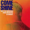 Come Shine : In concert
