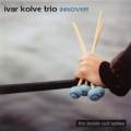 Ivar Kolve Trio : Innover