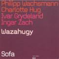 Wachsmann, Hug, Grydeland, Zach : Wazahugy