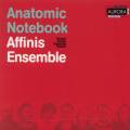 Anatomic Notebook. Buene, Rebne, Adderley : Musique pour ensemble. Affinis