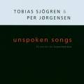 Tobias Sjgre, Per Jrgensen : Unspoken songs