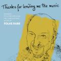 Folke Rabe : Thanks for lending me the Music.