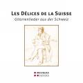 Les dlices de la suisse - Gitarrenlieder aus der Schweiz