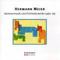 Meier : Musique de chambre et uvres orchestrales (1960-69)