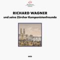 Wagner et ses collgues compositeurs  Zrich