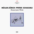 Mller-Zrich, Pfister : Musique concertante