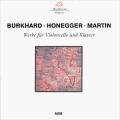 Martin, Honegger, Bukhard : uvres pour violoncelle et piano