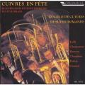 Cuivres en Fete. Lully, Charpentier, Rameau, Dukas : Musique pour ensemble de cuivres