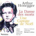 Honegger : La Danse Des Morts. Une Cantate de Nol