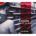 Piazzolla : 3 minutos con la realidad. Trio Animae