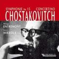 Chostakovitch : Symphonie n 15. Entremont