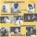 Smith : Warren Smith and the Composer's Workshop Ensemble