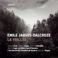 Emile Jaques-Dalcroze : La Veille, oratorio profane. Graf, Haug, Contaldo, Capt, Mayor.