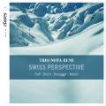 Swiss Perspective. Raff, Bloch, Honegger, Martin : Trios pour piano et Nocturnes.