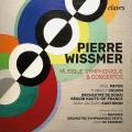 Pierre Wissmer : Musique symphonique et concertos. Meyer, Cauvin, Boukoff, Kantorow, Froment, Wissmer.