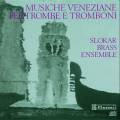 Gabrieli : Musique vnitienne pour trompette et trombone. Slokar Brass