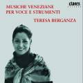 Strozzi, Monteverdi, Fontei : Musique vnitienne pour voix et instruments. Berganza