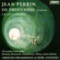 Perrin : Jean Perrin : De Profundis, Cello Concerto