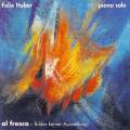 Felix Huber : Al Fresco-Bilder keiner Ausstellung