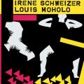 Irne Schweizer : Irne Schweizer - Louis Moholo