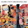 Globe Unity Orchestra : Globe Unity 2002