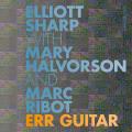 Elliott Sharp : Err Guitar