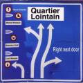 Quartier Lointain : Right next door