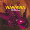 Der Wawawa : Lord Huhn