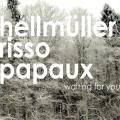 Hellmller Risso Papaux : Waiting for you
