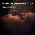Marcos Jimenez Trio : Awakening