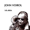 John Voirol Solo : Ich Allein