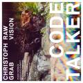 Christoph Grab Raw Vision : Code Talker