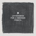 Hands & Bits : Lovesongs for a broken pencil