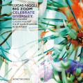 Lucas Niggli BIG ZOOM : Celebrate Diversity