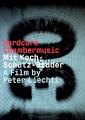 Hardcore Chambermusic : Koch-Schtz-Studer - A film by Peter Liechti